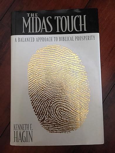 the midas touch kenneth hagin|The Midas Touch: A Balanced Approach to Biblical Prosperity: .